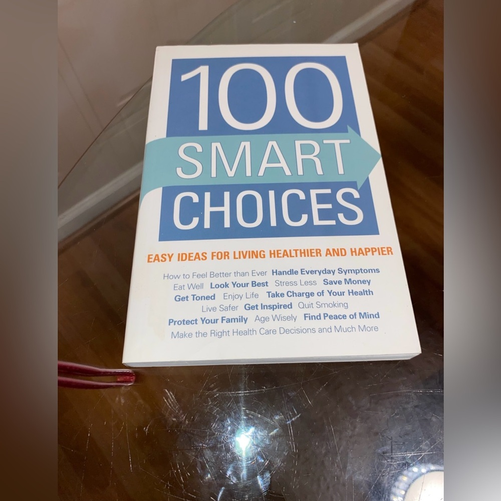 100 Smart Choices : Easy Ideas for Living Healthier and Happier